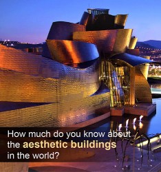 How much do you know about the aesthetic buildings in the world?